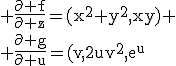 \rm \frac{\partial f}{\partial z}=(x^2+y^2,xy)
 \\ \frac{\partial g}{\partial u}=(v,2uv^2,e^u