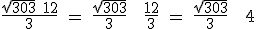 \rm \frac{\sqrt{303}+12}{3} = \frac{\sqrt{303}}{3} + \frac{12}{3} = \frac{\sqrt{303}}{3} + 4