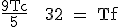 \rm \frac{9Tc}{5} + 32 = Tf