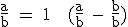 \rm \frac{a}{b} = 1 + (\frac{a}{b} - \frac{b}{b})