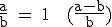 \rm \frac{a}{b} = 1 + (\frac{a-b}{b})