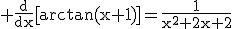 \rm \frac{d}{dx}[arctan(x+1)]=\frac{1}{x^2+2x+2}