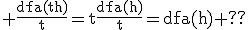 \rm \frac{dfa(th)}{t}=t\frac{dfa(h)}{t}=dfa(h) ??