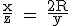 \rm \frac{x}{z} = \frac{2R}{y}