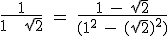 \rm \large \frac{1}{1 + \sqrt{2}} = \frac{1 - \sqrt{2}}{(1^2 - (\sqrt{2})^2)}