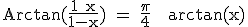 \rm \large Arctan(\frac{1+x}{1-x}) = \frac{\pi}{4} + arctan(x)