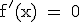 \rm \large f'(x) = 0