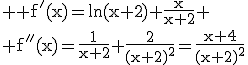 \rm \large f'(x)=ln(x+2)+\frac{x}{x+2}
 \\ f''(x)=\frac{1}{x+2}+\frac{2}{(x+2)^2}=\frac{x+4}{(x+2)^2}