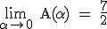 \rm \lim_{\alpha\to 0} A(\alpha) = \frac{7}{2}