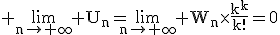 \rm \lim_{n\to+\infty} U_n=\lim_{n\to+\infty} W_n\times\frac{k^k}{k!}=0