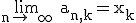 \rm \lim_{n\to +\infty} a_{n,k}=x_k