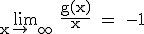 \rm \lim_{x\to +\infty} \frac{g(x)}{x} = -1