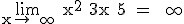 \rm \lim_{x\to +\infty} x^2+3x+5 = +\infty