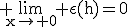 \rm \lim_{x\to 0} \epsilon(h)=0