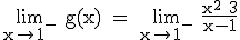 \rm \lim_{x\to 1^-} g(x) = \lim_{x\to 1^-} \frac{x^2+3}{x-1}