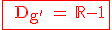 \rm \red \fbox{ D_{g'} = \mathbb{R}-{1}}