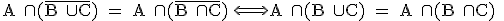 \rm {A \cap(\bar{B \cup C}) = A \cap(\bar{B \cap C})} \Longleftrightarrow A \cap (B \cup C) = A \cap (B \cap C) 