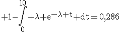\rm 1-\int_0^{10} \lambda e^{-\lambda t} dt=0,286