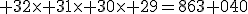 \rm 32\times 31\times 30\times 29=863 040