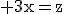 \rm 3x=z