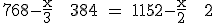 \rm 768-\frac{x}{3} + 384 = 1152-\frac{x}{2} + 2
