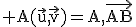 \rm A(\vec{u},\vec{v})=A,\vec{AB};\vec{AC}: plan (ABC)