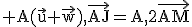 \rm A(\vec{u}+\vec{w}),\vec{AJ}=A,2\vec{AM};\vec{AJ}: plan (AMJ)