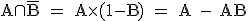 \rm A\cap\bar{B} = A\times (1-B) = A - AB