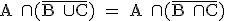 \rm A \cap(\bar{B \cup C}) = A \cap(\bar{B \cap C}) 