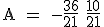 \rm A = -\frac{36}{21}+\frac{10}{21}