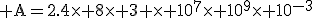 \rm A=2.4\times 8\times 3 \times 10^7\times 10^9\times 10^{-3}