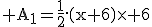 \rm A_{1}=\frac{1}{2}.\(x+6\)\times 6