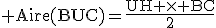 \rm Aire(BUC)=\frac{UH \times BC}{2}