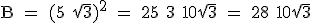 \rm B = (5+\sqrt{3})^2 = 25+3+10\sqrt{3} = 28+10\sqrt{3}