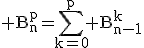 \rm B_n^p=\sum_{k=0}^p B_{n-1}^k
