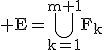 \rm E=\Bigcup_{k=1}^{m+1}F_k