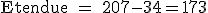 \rm Etendue = 207-34=173