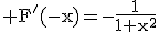 \rm F'(-x)=-\frac{1}{1+x^2}