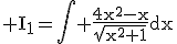 \rm I_{1}=\Bigint \frac{4x^{2}-x}{\sqrt{x^{2}+1}}dx