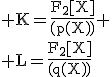 \rm K=\frac{F_2[X]}{(p(X))}
 \\ L=\frac{F_2[X]}{(q(X))}