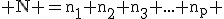 \rm N =n_1+n_2+n_3+...+n_p 