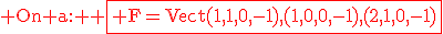 \rm On a: \red \fbox{ F=Vect(1,1,0,-1),(1,0,0,-1),(2,1,0,-1)}