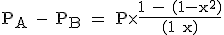 \rm P_A - P_B = P\times \frac{1 - (1-x^2)}{(1+x)}