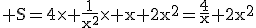 \rm S=4\times \frac{1}{x^{2}}\times x+2x^{2}=\frac{4}{x}+2x^{2}