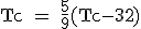 \rm Tc = \frac{5}{9}(Tc-32)