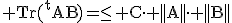 \rm Tr(^tAB)=\leq C\cdot ||A||\cdot ||B||