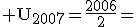 \rm U_{2007}=\frac{2006}{2}=