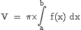 \rm V = \pi\time \int_a^b f(x) dx