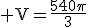 \rm V=\frac{540\pi}{3}