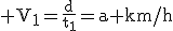 \rm V_1=\frac{d}{t_1}=a km/h